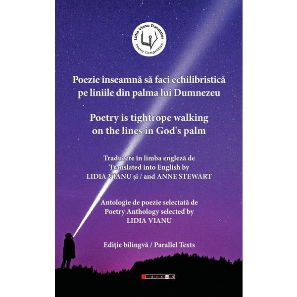 Carte Poezie inseamna sa faci echilibristica pe liniile din palma lui Dumnezeu