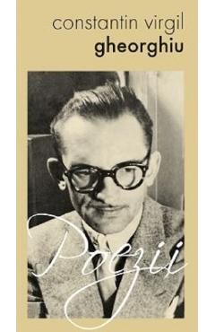 Carte Poezii - Constantin Virgil Gheorghiu editura Constantin Virgil Gheorghiu