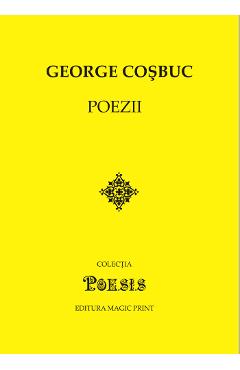 Carte Poezii - George Cosbuc editura George Cosbuc