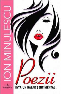 Carte Poezii intr-un bazar sentimental - Ion Minulescu editura Ion Minulescu