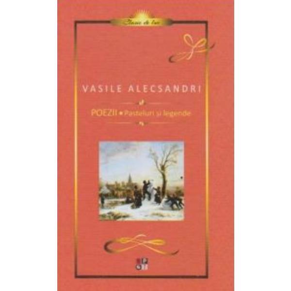 Carte Poezii. Pasteluri Si Legende - Vasile Alecsandri