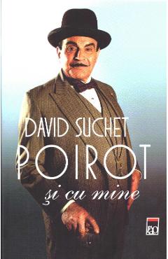 Carte Poirot si cu mine - David Suchet editura David Suchet