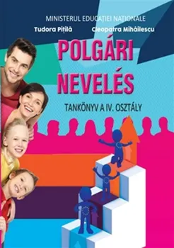 Carte Polgari neveles. Tankonyv A. IV osztaly/Tudora Pitila