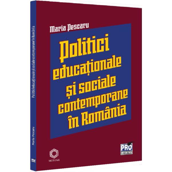 Carte Politici si strategii educationale si sociale contemporane in Romania - Maria Pescaru