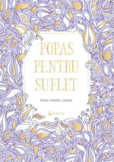 Carte Popas pentru suflet. Notez meditez colorez editura Kreativ