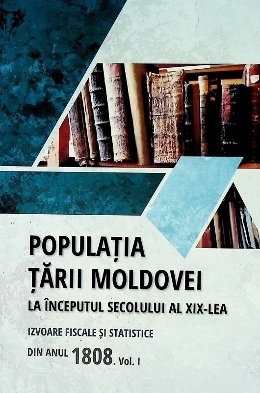 Carte Populatia Tarii Moldovei la inceputul secolului al XIX-lea. Volumul I autor Tudor Ciobanu