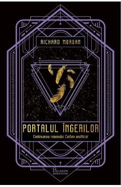 Carte Portalul ingerilor - Richard Morgan editura Richard Morgan