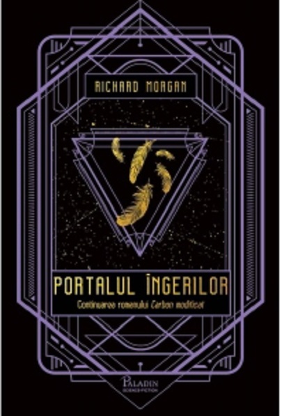 Carte Portalul ingerilor autor Richard Morgan editura Paladin