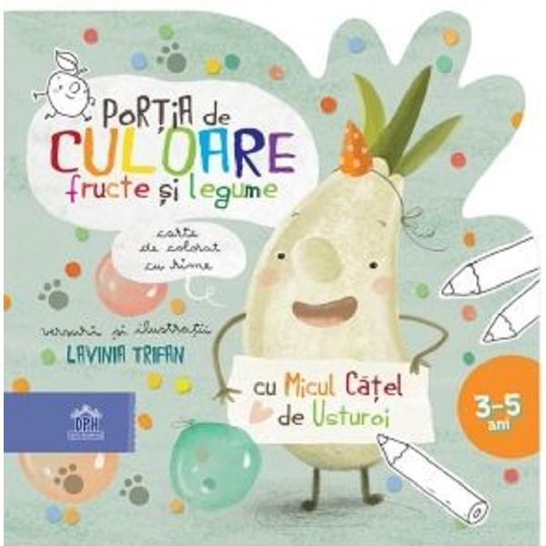 Carte Portia de culoare fructe si legume. Carte de colorat cu rime - Lavinia Trifan
