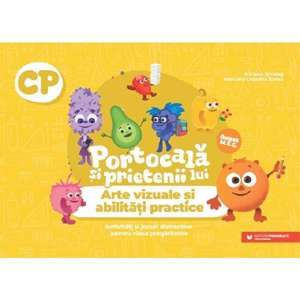 Carte Portocala si prietenii lui. Arte vizuale activitati - Clasa pregatitoare - Adriana Briceag