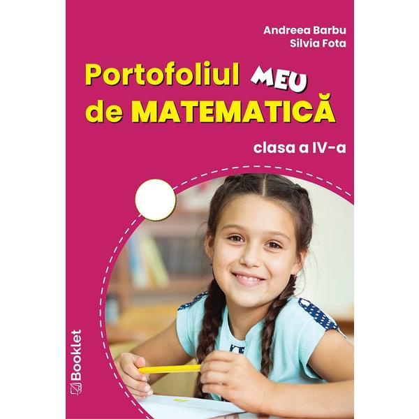 Carte Portofoliul meu de matematica - Clasa 4 - Andreea Barbu