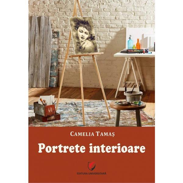Carte Portrete interioare - Camelia Tamas