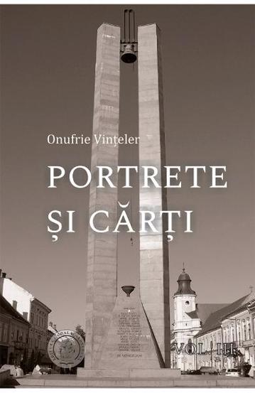 Carte Portrete si carti Vol. 3 editura Școala Ardeleană