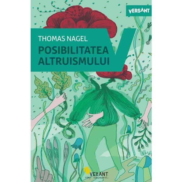 Carte Posibilitatea altruismului - Thomas Nagel