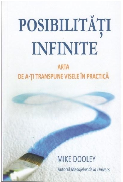 Carte Posibilitati infinite autor Mike Dooley editura Adevar Divin