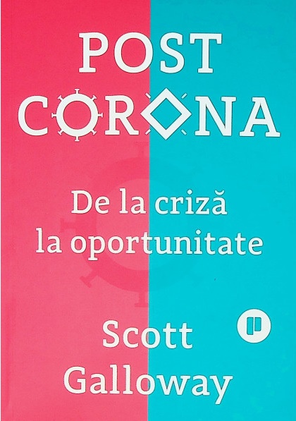 Carte Post Corona autor Scott Galloway editura Publica