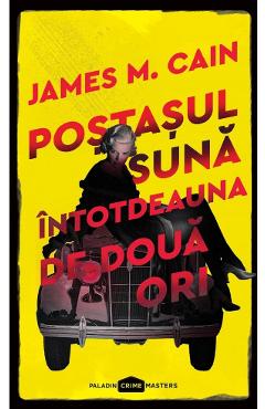 Carte Postasul suna intotdeauna de doua ori - James M. Cain editura James M. Cain