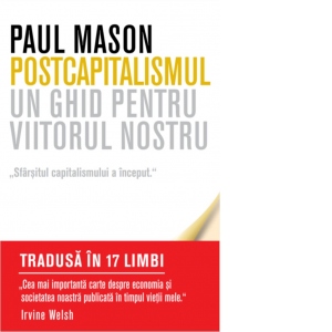 Carte Postcapitalismul. Un ghid pentru viitorul nostru Autori Carmen Ardelean