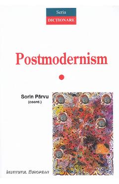 Carte Postmodernism - Sorin Parvu editura Sorin Parvu
