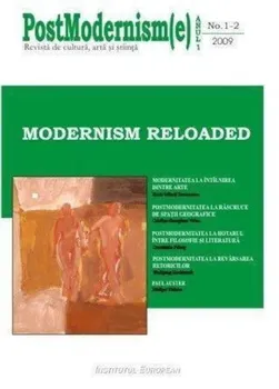 Carte Postmodernisme(e). Modernism reloaded. Nr.1-2/2009/*** editura Institutul European