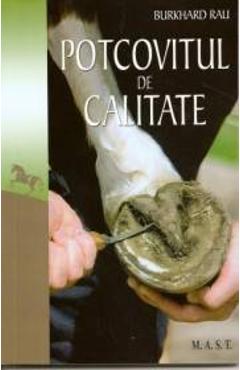 Carte Potcovitul De Calitate - Burkhard Rau editura Burkhard Rau