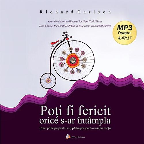 Carte Poti fi fericit orice s-ar intampla autor Richard Carlson editura Richard Carlson