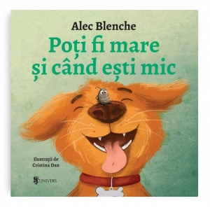 Carte Poti fi mare si cand esti mic Autor Alec Blenche