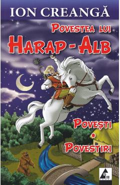 Carte Povestea Lui Harap-Alb - Ion Creanga editura Ion Creanga