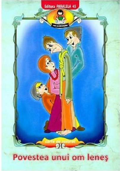 Carte Povestea Unui Om Lenes. Carte De Colorat   editura Paralela 45