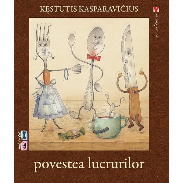 Carte Povestea lucrurilor - Kestutis Kasparavicius