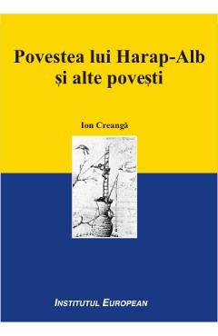 Carte Povestea lui Harap-Alb si alte povesti - Ion Creanga editura Ion Creanga