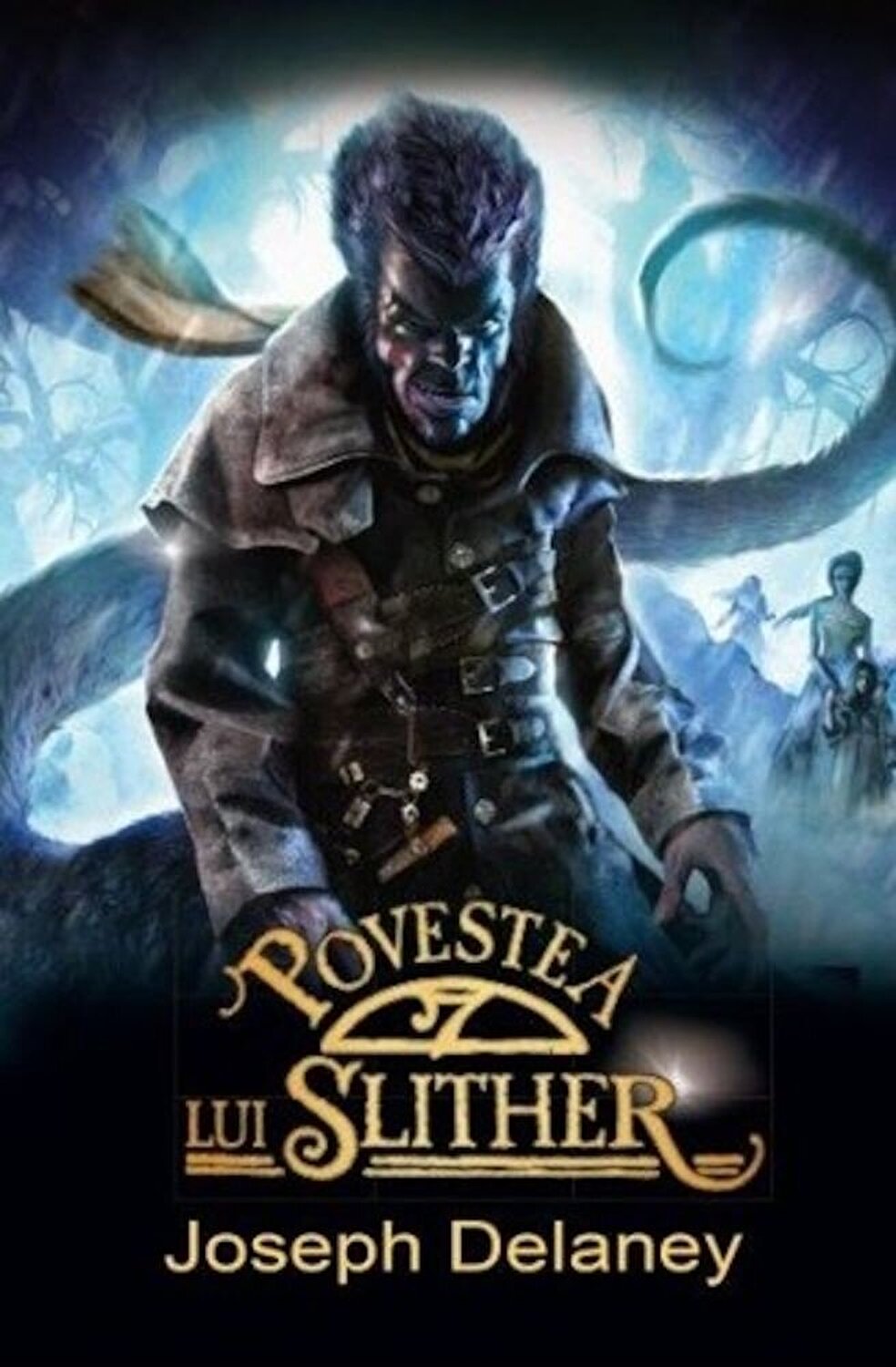 Carte Povestea lui Slither autor Joseph Delaney editura Corint