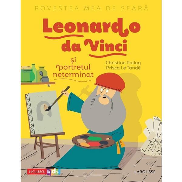 Carte Povestea mea de seara: Leonardo da Vinci si portretul neterminat - Christine Palluy