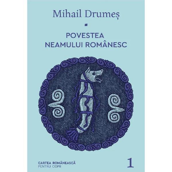Carte Povestea neamului romanesc Vol.1 - Mihail Drumes