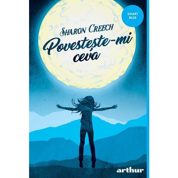 Carte Povesteste-mi ceva - Sharon Creech