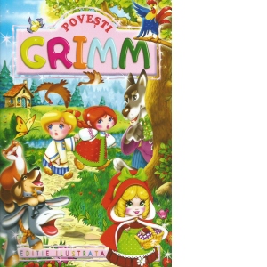 Carte Povesti - Fratii Grimm (Editie ilustrata) Autor Fratii Grimm
