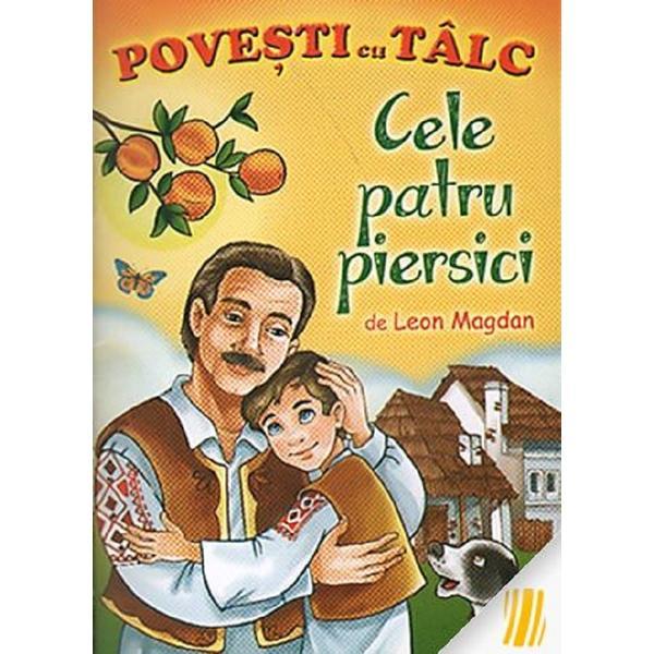 Carte Povesti cu Talc: Cele Patru Piersici - Leon Magdan