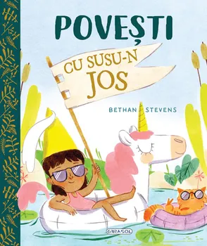 Carte Povesti cu susu-n jos/Bethan Stevens editura Girasol