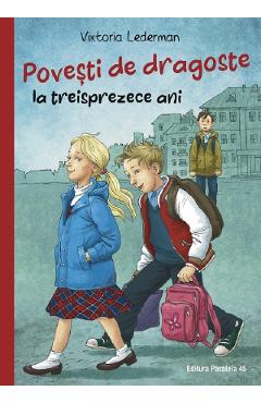 Carte Povesti de dragoste la treisprezece ani - Viktoria Lederman editura Viktoria Lederman