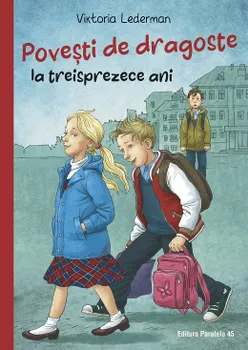 Carte Povesti de dragoste la treisprezece ani/Viktoria Lederman editura Paralela 45