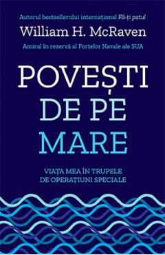 Carte Povesti de pe mare - William H. McRaven editura William H. Mcraven
