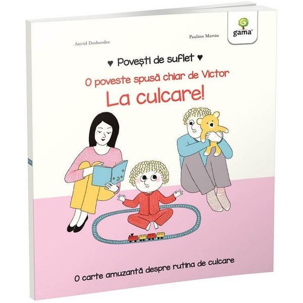 Carte Povesti de suflet: La culcare! - Astrid Desbordes