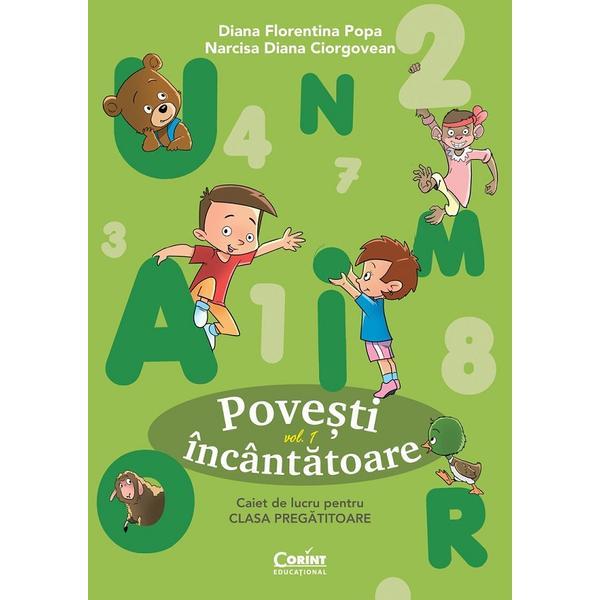 Carte Povesti incantatoare - Clasa pregatitoare - Caiet de lucru Vol.1 - Diana Florentina Popa