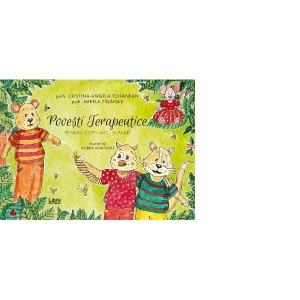 Carte Povesti terapeutice pentru copii mici si mari Autori Cristina-Angela Tohanean