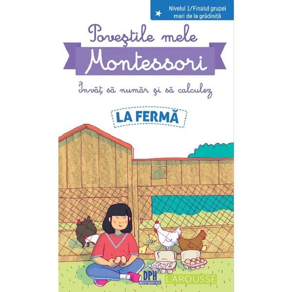 Carte Povestile mele Montessori. Invat sa numar si sa calculez: La ferma. Nivelul 1 - Delphine Urvoy