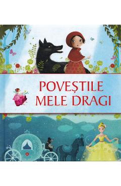 Carte Povestile mele dragi editura -