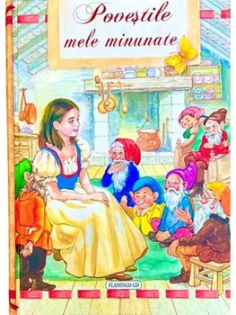 Carte Povestile mele minunate/*** editura Flamingo GD