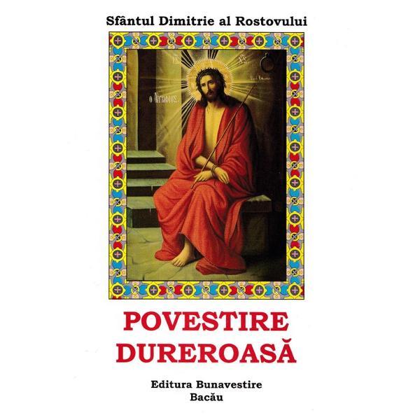 Carte Povestire Dureroasa - Sfantul Dimitrie Al Rostovului