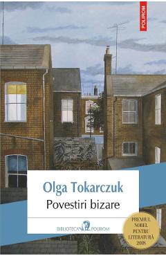 Carte Povestiri bizare - Olga Tokarczuk editura Olga Tokarczuk