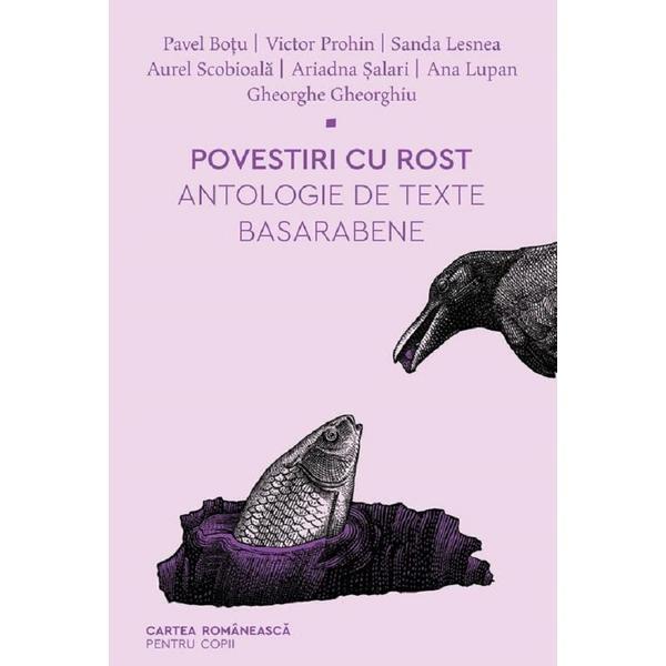 Carte Povestiri cu rost. Antologie de texte basarabene - Pavel Botu